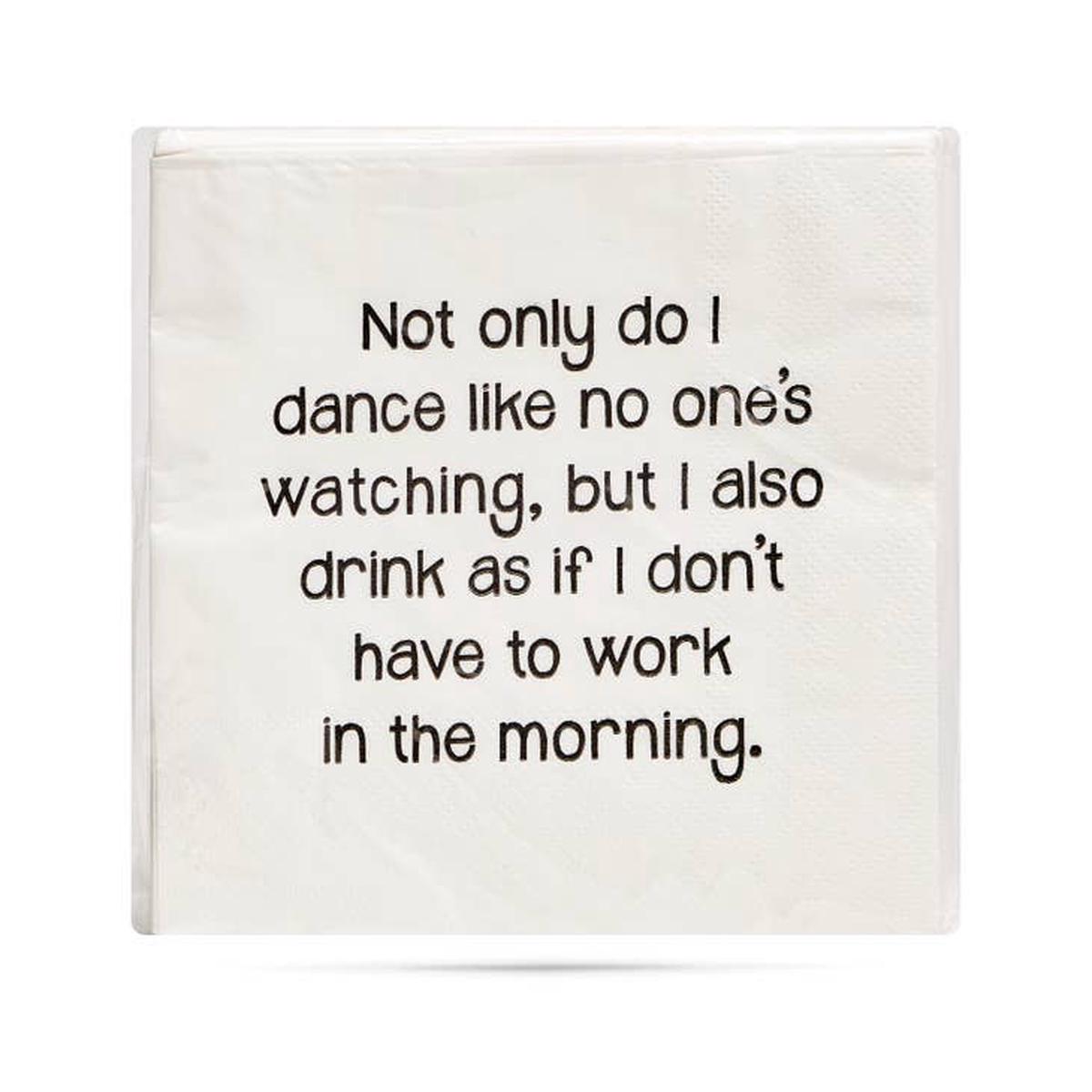 DON'T HAVE TO WORK COCKTAIL NAPKINS