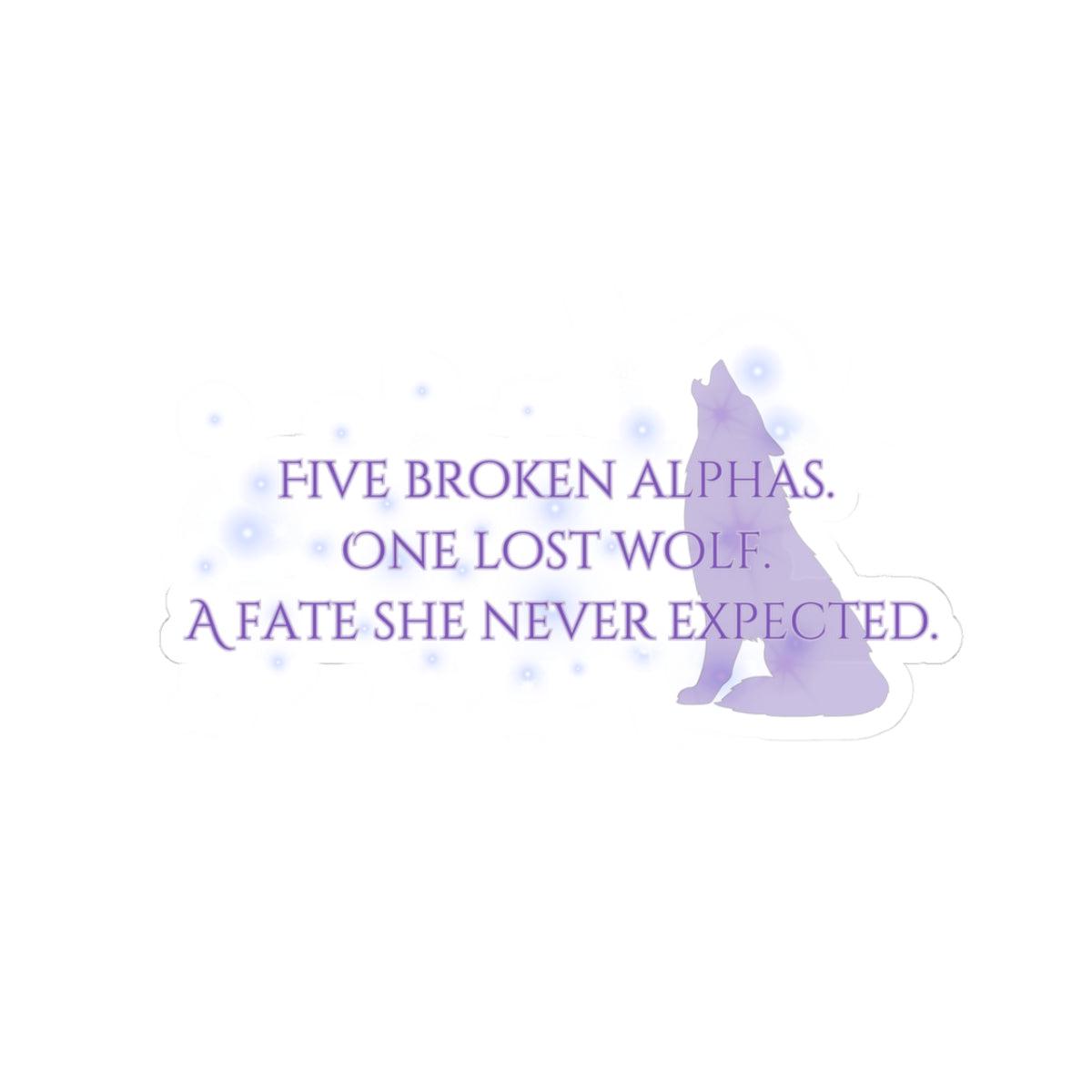 Purple Wolf Quote Kiss-Cut Sticker  "Five Broken Alphas, One Lost Wolf"