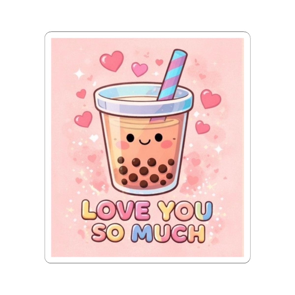 Bubble Tea 'Love You So Much' Kiss-Cut Sticker