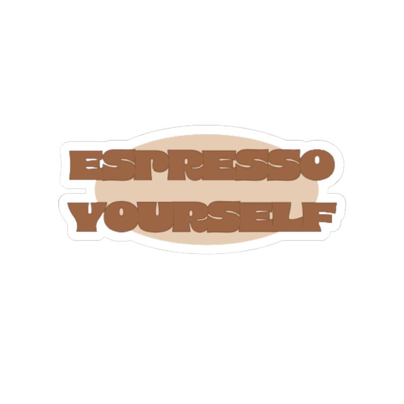 Espresso Yourself Sticker | Kiss-Cut Coffee Decal
