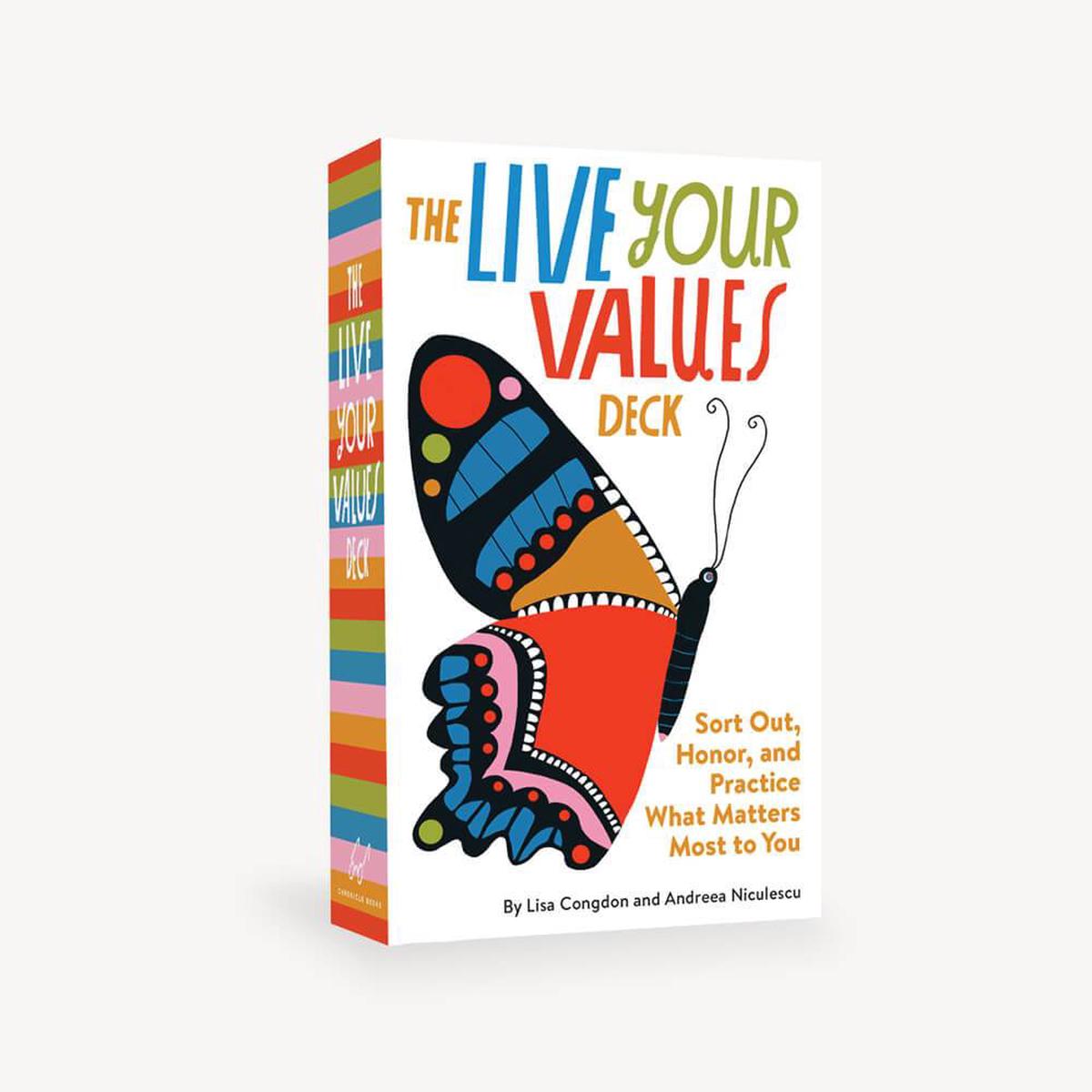 The Live Your Values Deck: Sort Out, Honor, and Practice What Matters Most to You