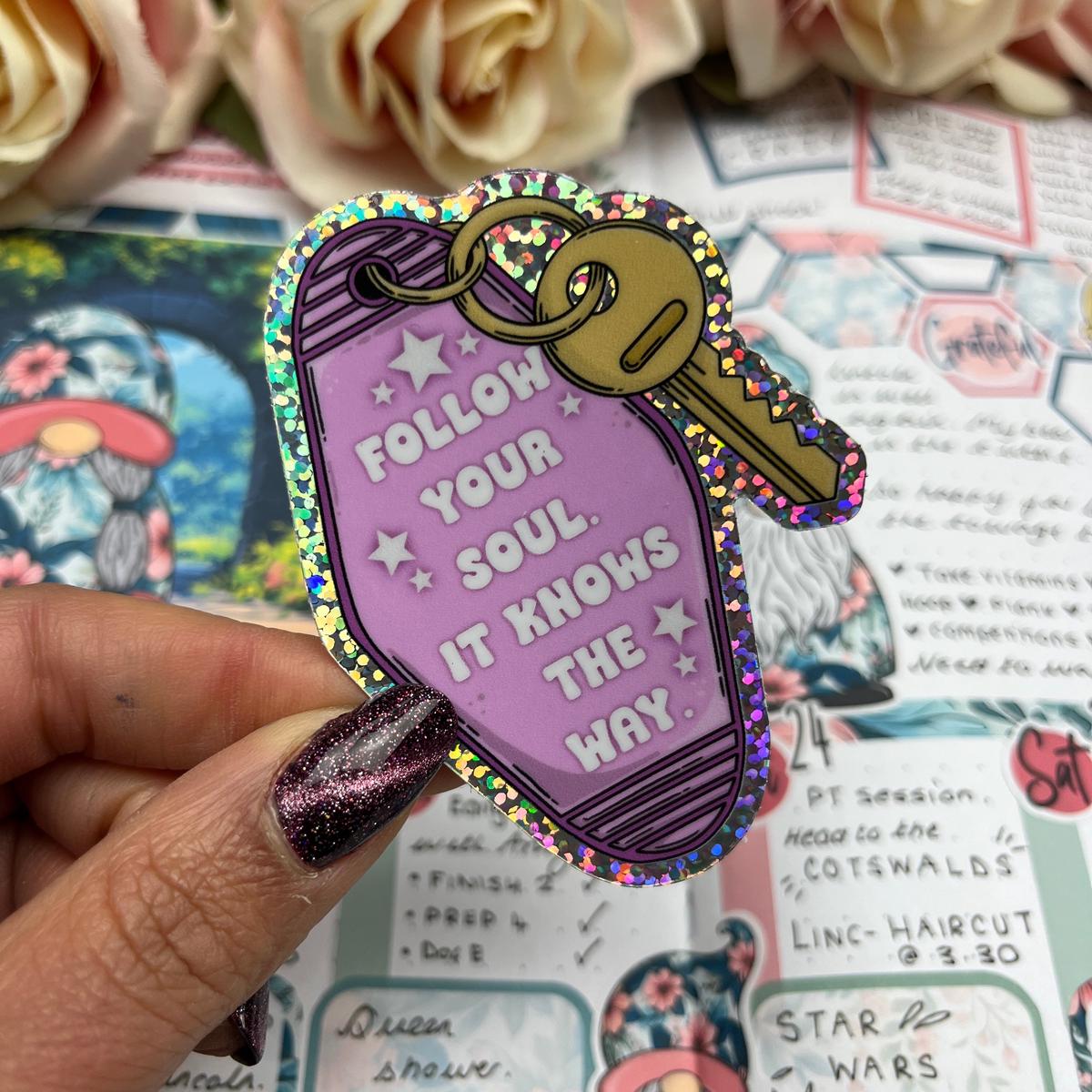 (040) Glitter holographic Vinyl Sticker - Follow your soul motel keyring