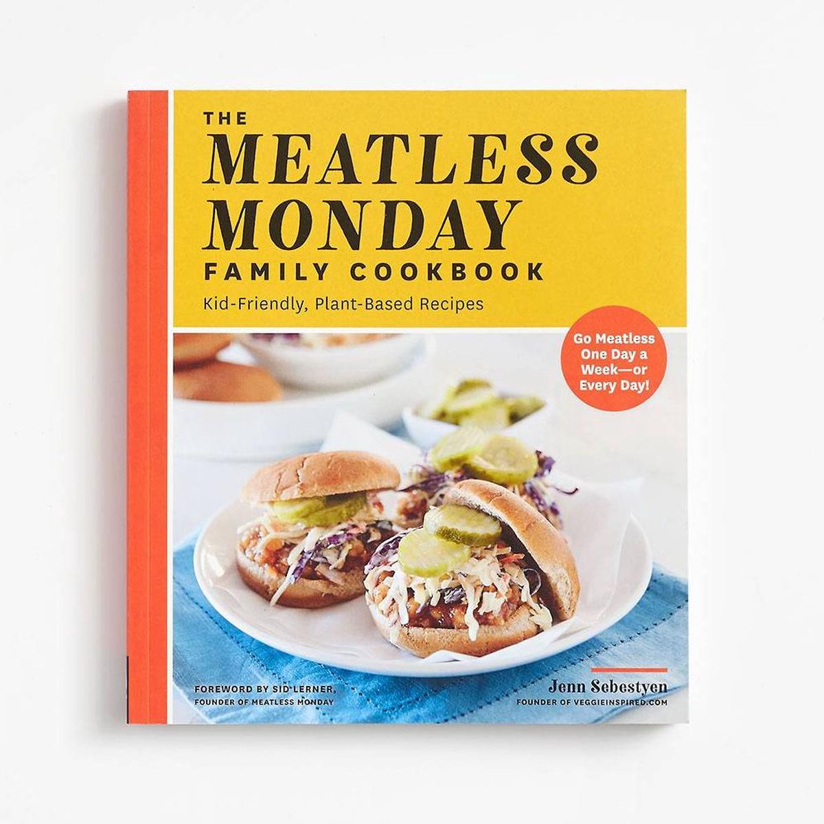 The Meatless Monday Family Cookbook: Kid-Friendly, Plant-Based Recipes